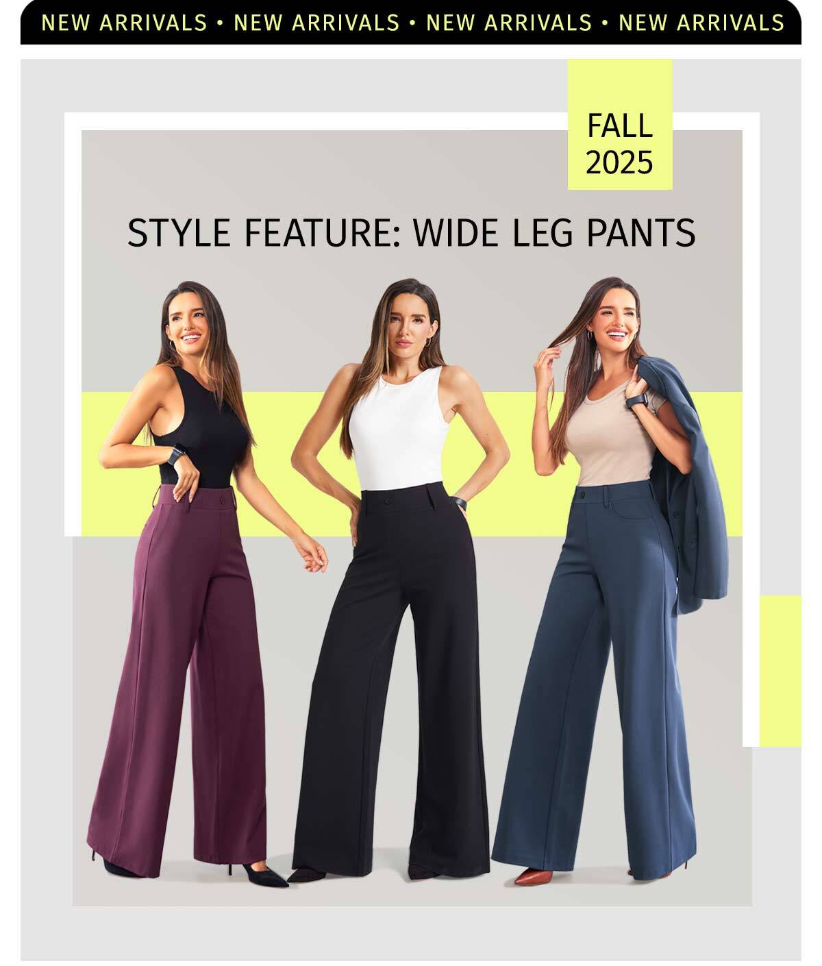 NEW ARRIVALS STYLE FEATURE: WIDE LEG PANTS FALL 2025
