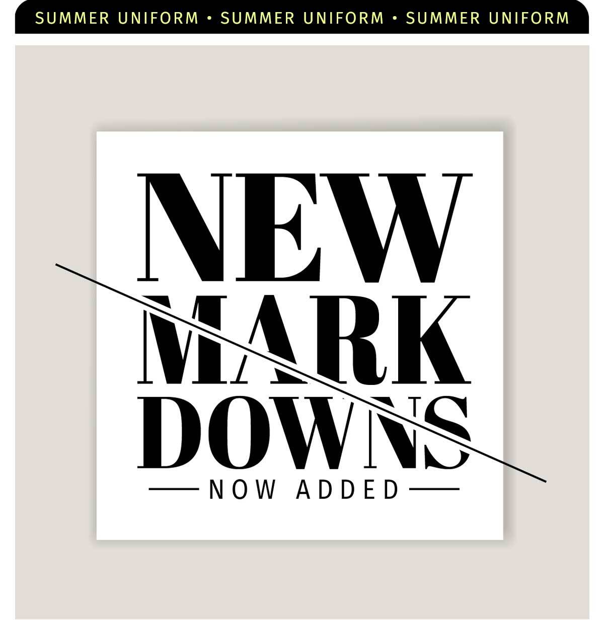 NEW MARK DOWNS NOW ADDED SUMMER UNIFORM